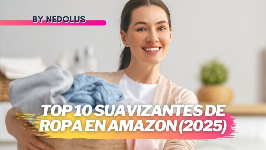 Top 10 Suavizantes de Ropa en Amazon (2025)
